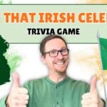 Can you guess the Irish Celebrity trivia game