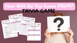 How Well Do You Know MOM Trivia Game