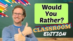 Would You Rather Class Room Edition